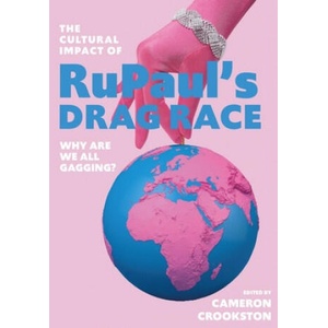 Cultural Impact of RuPaul's Drag Race (ISBN: 9781789385663)
