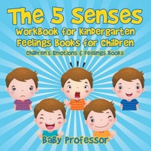 5 Senses Workbook for Kindergarten - Feelings Books for Children Childrens Emotions & Feelings Books