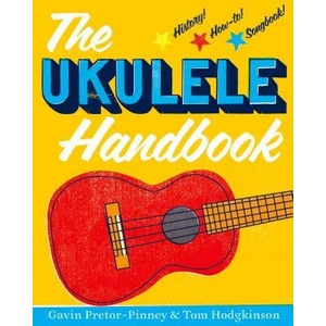 Ukulele Handbook | Gavin Pretor-pinney, Tom Hodgkinson (ISBN: 9781620402207)