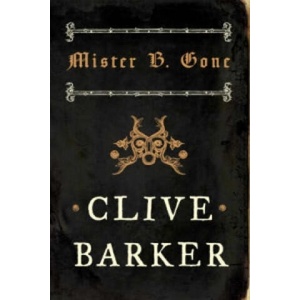 Mister B. Gone | Clive Barker (ISBN: 9780007276288)