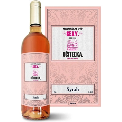 Sablio Neznášam byť sexy, ale som učiteľka Syrah ružové suché víno 12 % 0,75 l (čistá fľaša)
