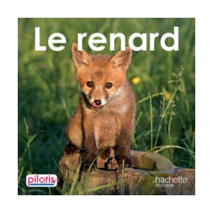 Le renard (Lecture CP Pilotis) | Delphine Grasset, Géraldine Le Gaouyat-Le Sage (2019)