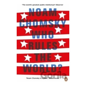 Who Rules the World? Noam Chomsky k