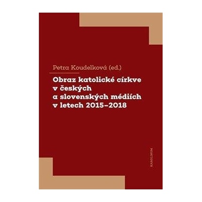 Obraz katolické církve v českých a slovenských médiích v letech 20152018