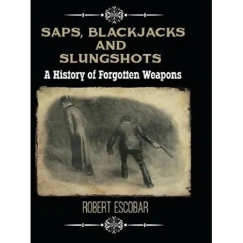 Image 1 of Saps, Blackjacks and Slungshots | Robert Escobar