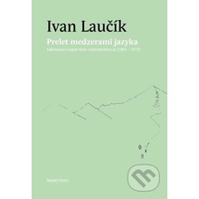 Prelet medzerami jazyka - Ivan Laučík