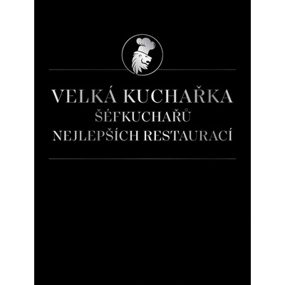 Velká kuchařka šéfkuchařů nejlepších restaurací - Václav Budinský