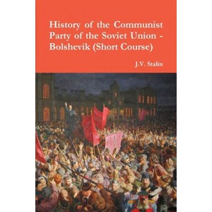 History of the Communist Party of the Soviet Union (Short Course) | J V Stalin (ISBN: 9781329947207)