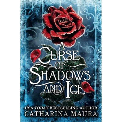 A Curse of Shadows and Ice - Catharina Maura