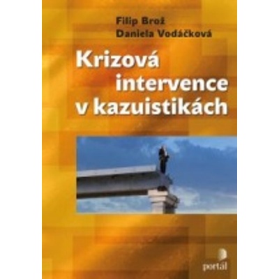 Krizová intervence v kazuistikách - Filip Brož, Daniela Vodáčková
