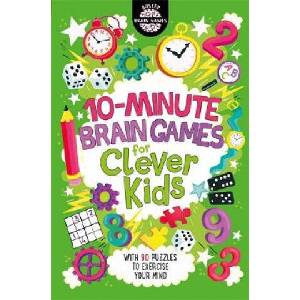10-Minute Brain Games for Clever Kids (ISBN: 9781780555935)