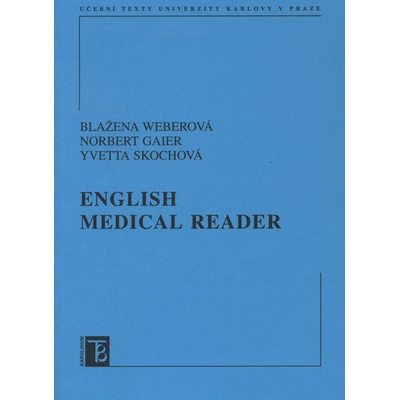 English Medical Reader - Blažena Weberová, Iveta Skochová, Norbert Gaier