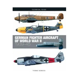 German Fighter Aircraft of World War II | Thomas Newdick (ISBN: 9781782749707)