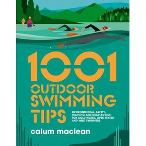 1001 Outdoor Swimming Tips | Calum Maclean (ISBN: 9781839811234)