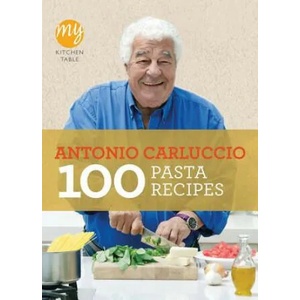 My Kitchen Table: 100 Pasta Recipes | Antonio Carluccio (2011)