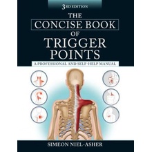 The Concise Book of Trigger Points, Third Edition: A Professional and Self-Help Manual Niel-Asher SimeonPaperback