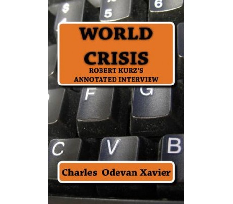 World Crisis: Robert Kurz's annotated Interview