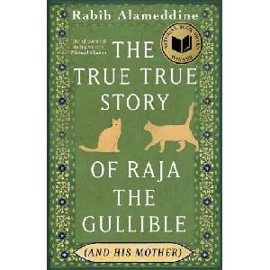 The True True Story of Raja the Gullible (and His Mother) | Rabih Alameddine (ISBN: 9781472160546)