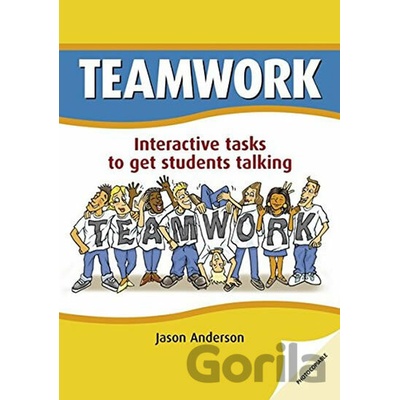 Teamwork: Interactive Tasks to Get Students Talking - Jason Anderson