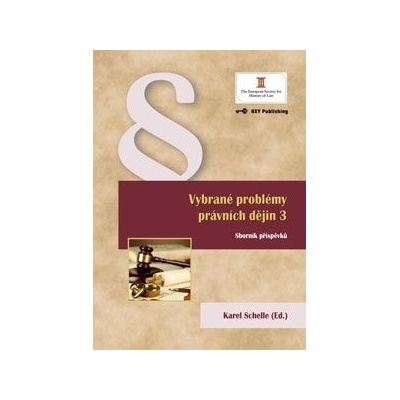 Vybrané problémy právních dějin 3 - Karel Schelle