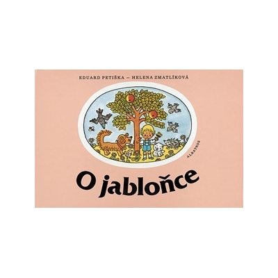O jabloňce - Eduard Petiška, Helena Zmatlíková