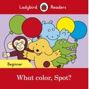 What color, Spot? - Ladybird Readers Beginner LevelPaperback / softback