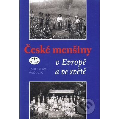 České menšiny v Evropě a ve světě - Jaroslav Vaculík