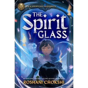 Rick Riordan Presents: The Spirit Glass | Chokshi, Roshani (ISBN: 9781368093415)