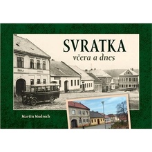 Svratka včera a dnes - Martin Mudroch