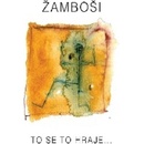 ZAMBOSI: TO SE TO HRAJEU CD