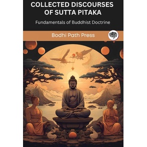 Collected Discourses of Sutta Pitaka | Bodhi Path Press (ISBN: 9789360513207)