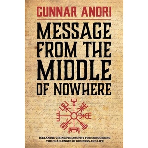 Message From The Middle Of Nowhere | Gunnar Andri Thorisson (ISBN: 9789935242327)