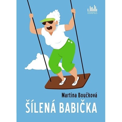 Šílená babička - Martina Boučková