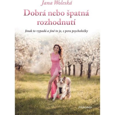 Dobrá nebo špatná rozhodnutí - Jana Woleská