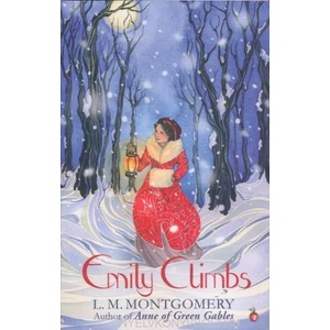 Emily Climbs | L M Montgomery (2013)