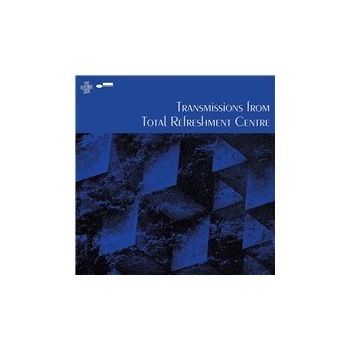 Various: Total Refreshment Centre: Transmissions From Total Refreshment Centre CD
