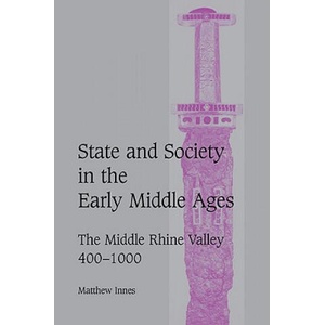 State and Society in the Early Middle Ages | Matthew Innes (ISBN: 9780521027168)