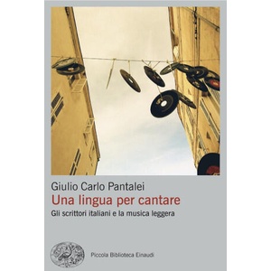 lingua per cantare. Gli scrittori italiani e la musica leggera | Giulio Carlo Pantalei (2025)