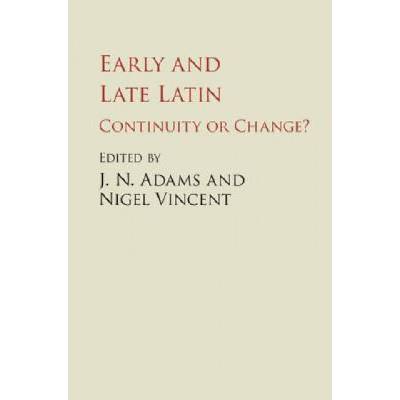 Early and Late Latin | J. N. Adams, Nigel Vincent
