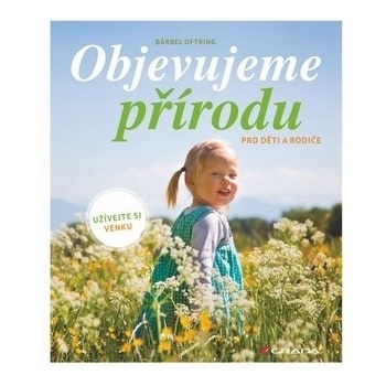 Objevujeme přírodu - Bärbel Oftring