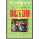 S muzikantskou úctou - Josef Pospíšil