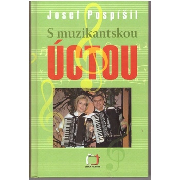 S muzikantskou úctou - Josef Pospíšil