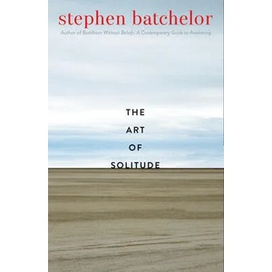 Art of Solitude | Stephen Batchelor (ISBN: 9780300261523)