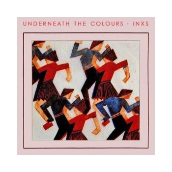 INXS Underneath The Colours (2011 Remaster)