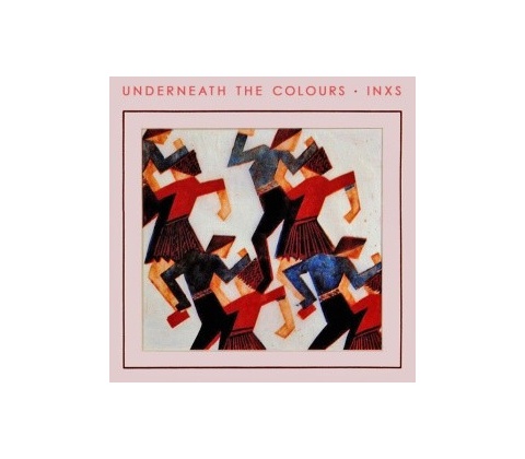 INXS Underneath The Colours (2011 Remaster)