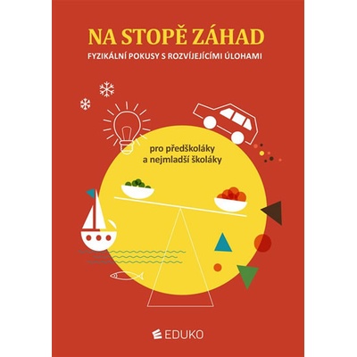 Na stopě záhad - Fyzikální pokusy s rozvíjejícími úlohami - V. Pumr a kol.