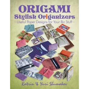 Origami Stylish Origanizers: Useful Paper Designs for Your Biz Stuff | Katrin Shumakov, Yuri Shumakov (2014)
