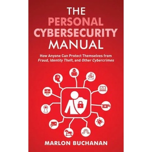 The Personal Cybersecurity Manual | Marlon Buchanan (ISBN: 9781958648001)