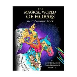 Magical World Of Horses | Cindy Elsharouni, Tamer Elsharouni (ISBN: 9781530964253)