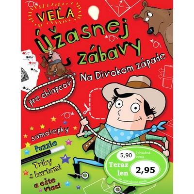 Na divokom západe - Veľa úžasnej zábavy pre chlapcov